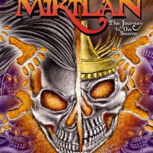 Miktlán The Journey to the Source