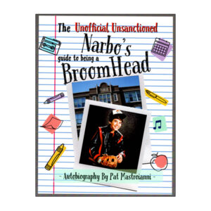 The Unofficial, Unsanctioned Narbo's Guide to Being a Broom Head